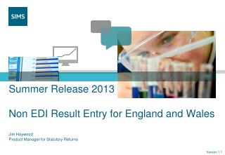 Summer Release 2013 Non EDI Result Entry for England and Wales