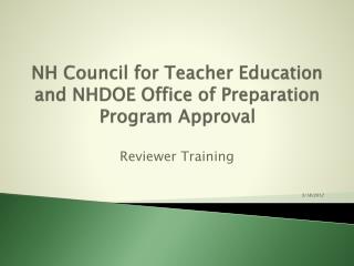 NH Council for Teacher Education and NHDOE Office of Preparation Program Approval