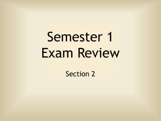 Semester 1 Exam Review