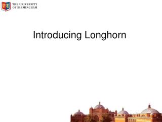 Introducing Longhorn