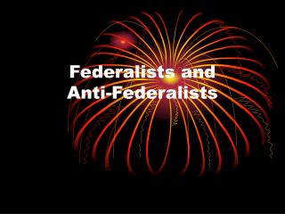 Federalists and Anti-Federalists