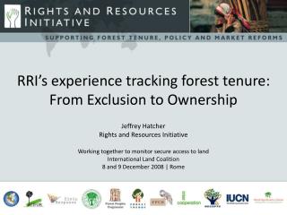 RRI’s experience tracking forest tenure: From Exclusion to Ownership