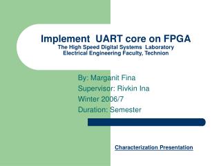 By: Marganit Fina Supervisor: Rivkin Ina Winter 2006/7 Duration: Semester