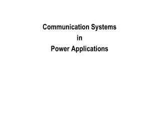 Communication Systems in Power Applications