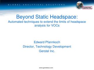 Beyond Static Headspace: Automated techniques to extend the limits of headspace analysis for VOCs