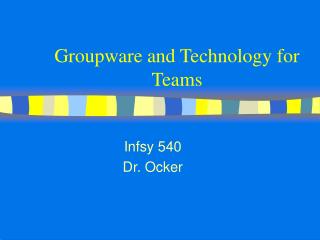 Groupware and Technology for Teams