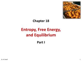 Chapter 18 Entropy, Free Energy, and Equilibrium Part I