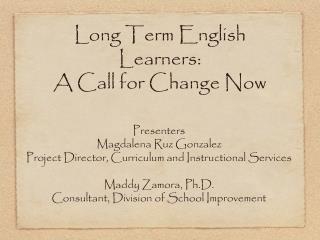 Long Term English Learners: A Call for Change Now
