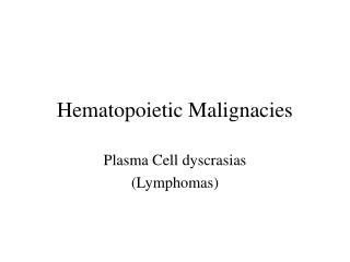 Hematopoietic Malignacies
