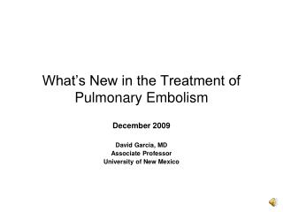 What’s New in the Treatment of Pulmonary Embolism