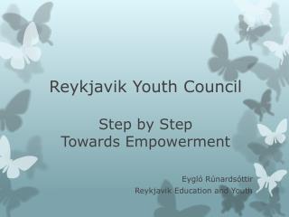 Reykjavik Youth Council Step by Step Towards Empowerment