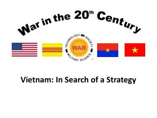 Vietnam: In Search of a Strategy