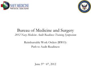 Bureau of Medicine and Surgery 2012 Navy Medicine Audit Readiness Training Symposium