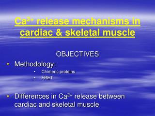 Ca 2+ release mechanisms in cardiac &amp; skeletal muscle