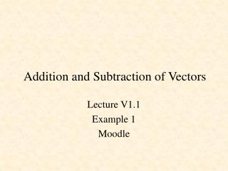 Addition and Subtraction of Vectors