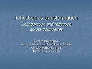 Reflection as transformation C ollaboration and reflection across boundaries