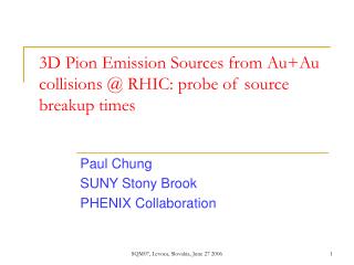 3D Pion Emission Sources from Au+Au collisions @ RHIC: probe of source breakup times