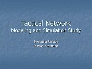 Tactical Network Modeling and Simulation Study