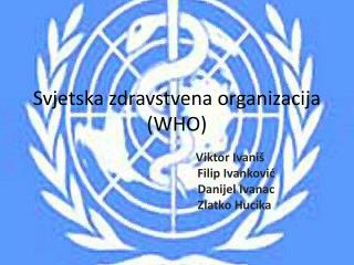 Svjetska zdravstvena organizacija (WHO)