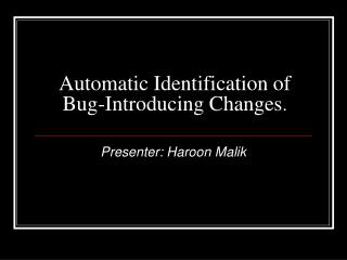 Automatic Identification of Bug-Introducing Changes .