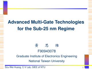 黃 思 維 F90943078 Graduate Institute of Electronics Engineering National Taiwan University