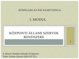 Közigazgatási szakvizsga I. modul Központi állami szervek rendszere