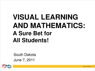 VISUAL LEARNING AND MATHEMATICS: A Sure Bet for All Students!