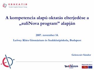 A kompetencia alapú oktatás elterjedése a „suliNova program” alapján 2007. november 14.