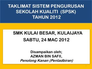 TAKLIMAT SISTEM PENGURUSAN SEKOLAH KUALITI (SPSK) TAHUN 2012