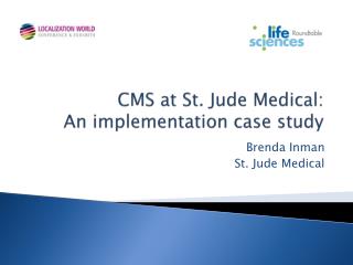 CMS at St. Jude Medical: An implementation case study