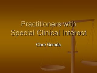 Practitioners with Special Clinical Interest