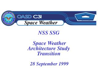 NSS SSG Space Weather Architecture Study Transition
