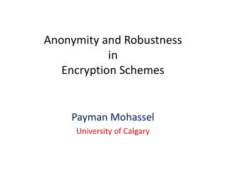 Anonymity and Robustness in Encryption Schemes