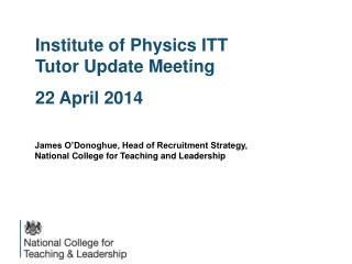 Institute of Physics ITT Tutor Update Meeting 22 April 2014