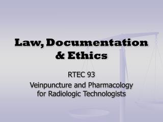 Law, Documentation &amp; Ethics