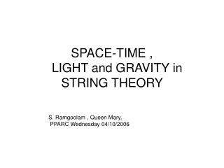 SPACE-TIME , LIGHT and GRAVITY in STRING THEORY