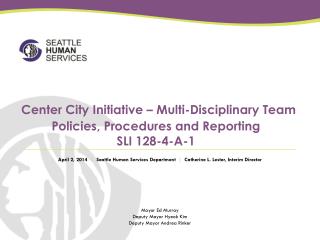 Center City Initiative – Multi-Disciplinary Team Policies, Procedures and Reporting SLI 128-4-A-1