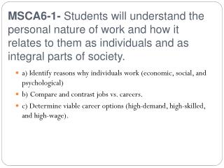 a) Identify reasons why individuals work (economic, social, and psychological)