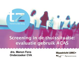 Screening in de thuissituatie: evaluatie gebruik ACAS