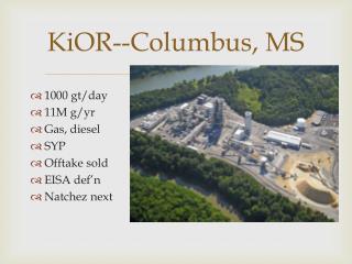 KiOR --Columbus, MS