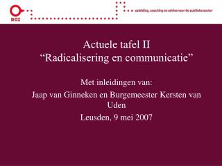 Actuele tafel II “Radicalisering en communicatie”