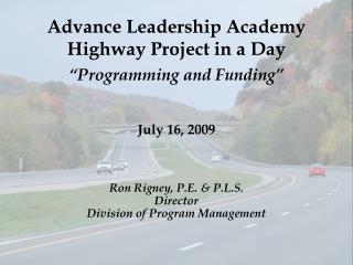 Advance Leadership Academy Highway Project in a Day “Programming and Funding”