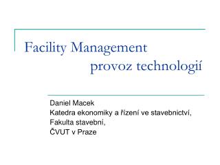 Facility Management 			provoz technologií