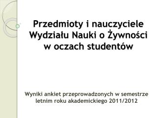 Przedmioty i nauczyciele Wydziału Nauki o Żywności w oczach studentów