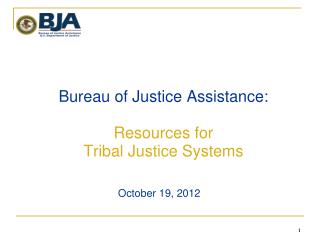 Bureau of Justice Assistance: Resources for Tribal Justice Systems