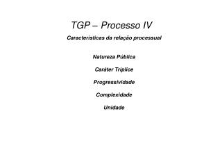 TGP – Processo IV
