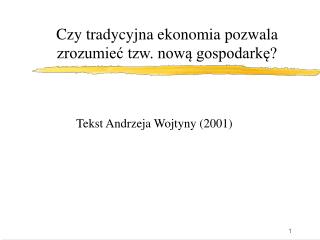 Czy tradycyjna ekonomia pozwala zrozumieć tzw. nową gospodarkę?