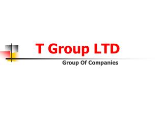 T Group LTD