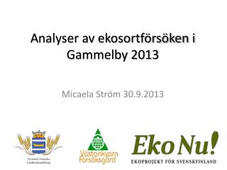A nalyser av ekosortförsöken i Gammelby 2013