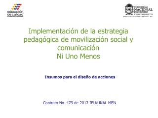 Implementación de la estrategia pedagógica de movilización social y comunicación Ni Uno Menos